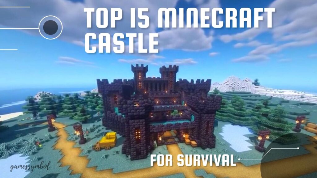 Top 15 Minecraft Castle Ideas Survival With Tutorial Games Symbol