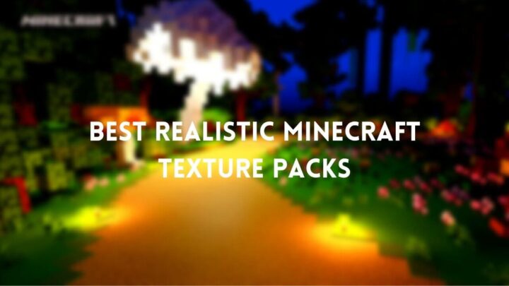 Best realistic Minecraft texture packs