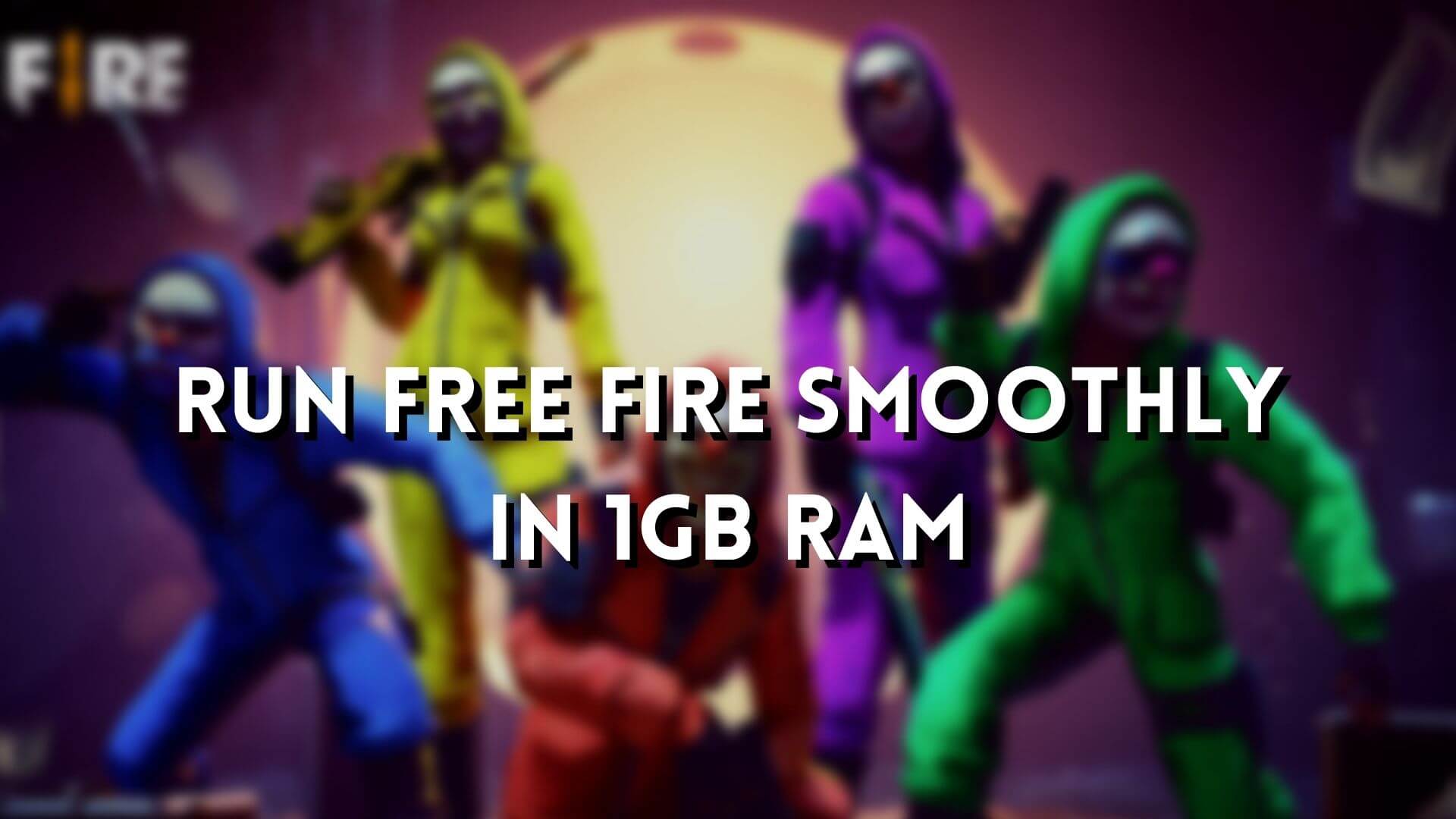 How to run Free Fire Smoothly in 1GB Ram: 100% Working