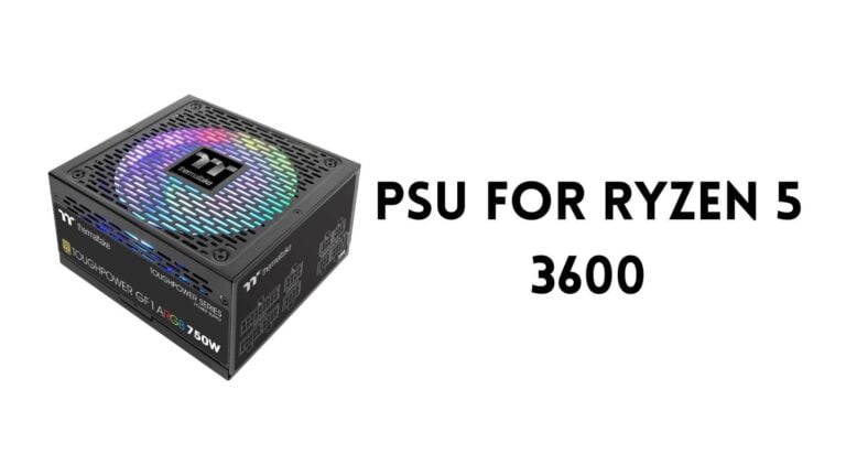 Best PSU for Ryzen 5 3600