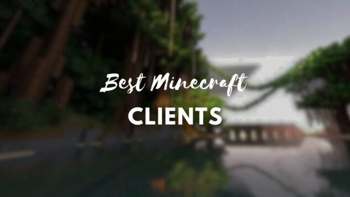 Best minecraft clients