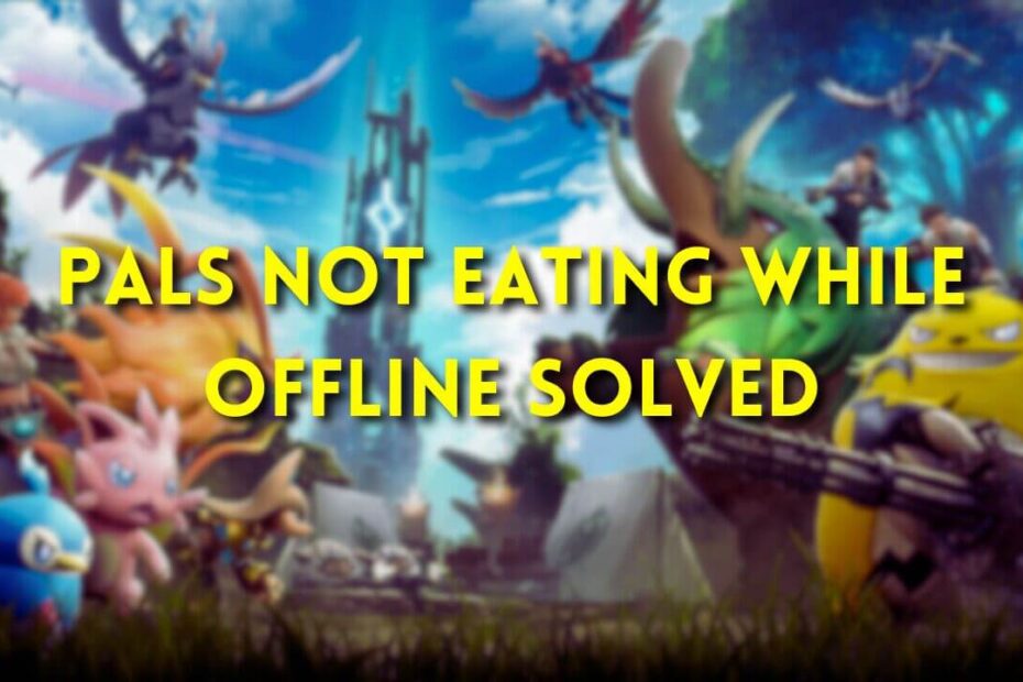 Palworld Pals not eating when offline