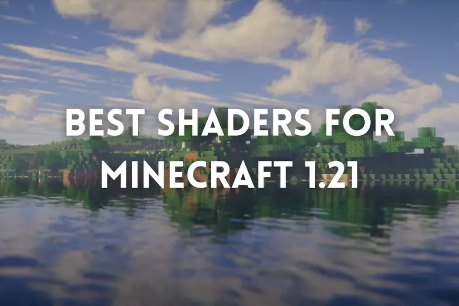 best shaders for Minecraft 1.21