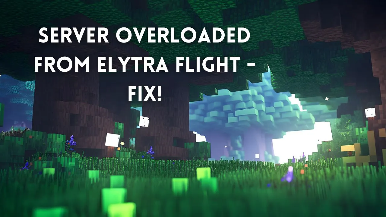 Minecraft Server Overloaded from Elytra Flight – Fix!